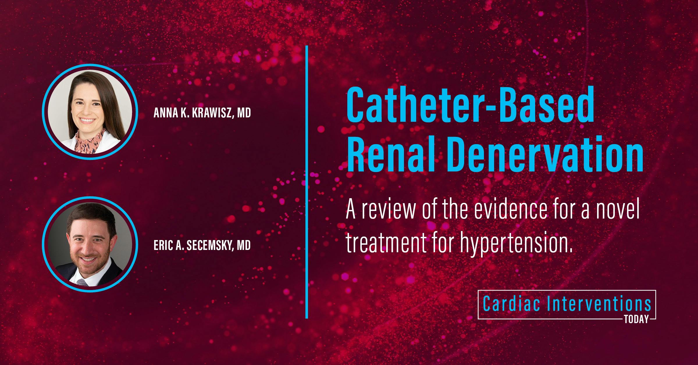 CatheterBased Renal Denervation Cardiac Interventions Today
